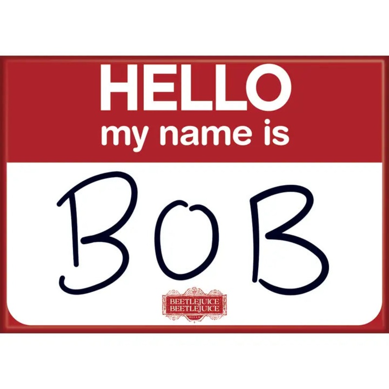 Beetlejuice 2 – My Name is Bob Magnet